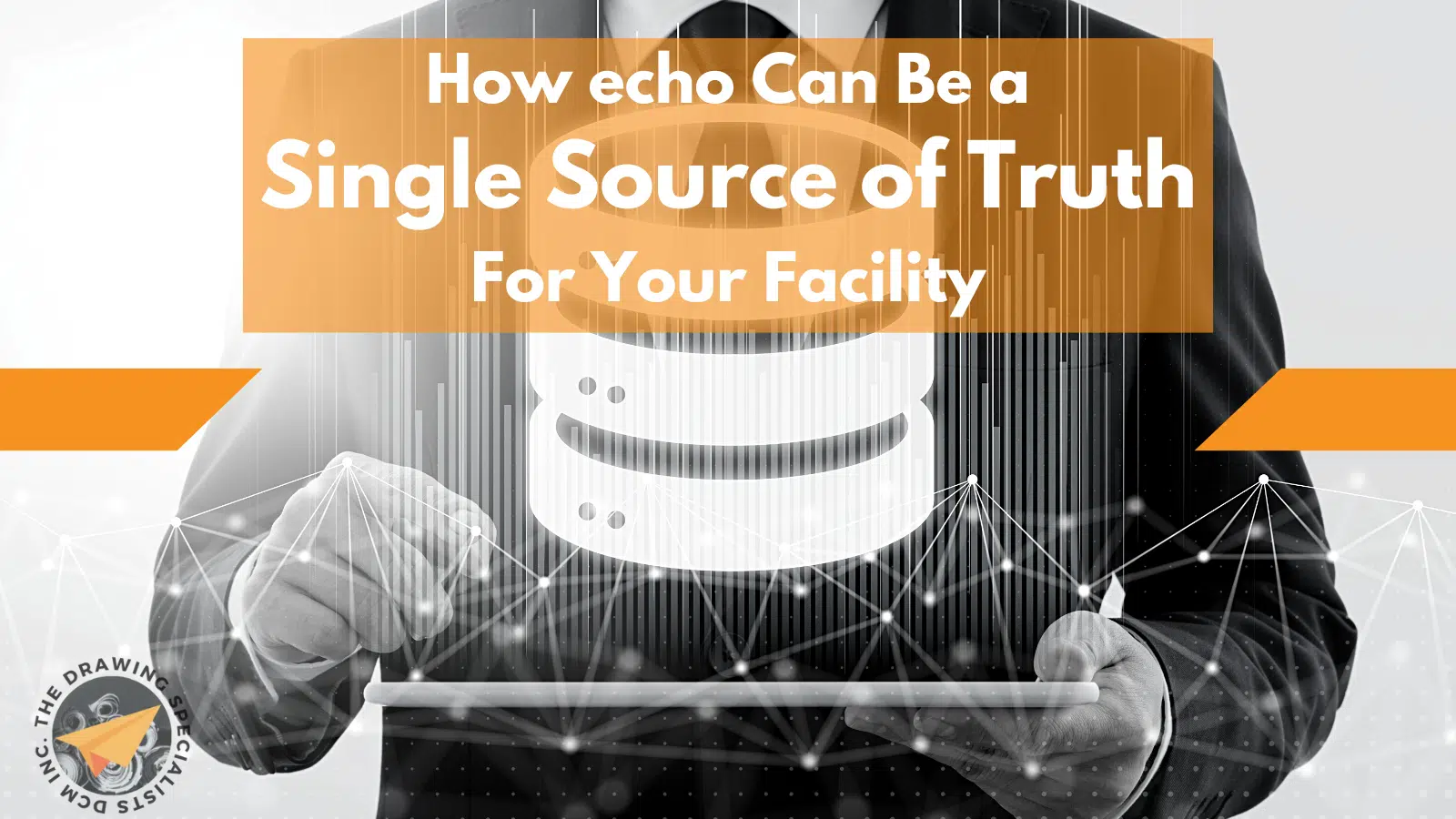 Header banner with title, "How echo Can Be a Single Source of Truth for Your Facility"